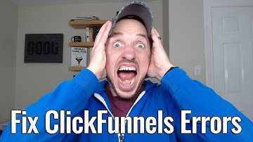 How To Fix ClickFunnels Errors (Troubleshooting)
