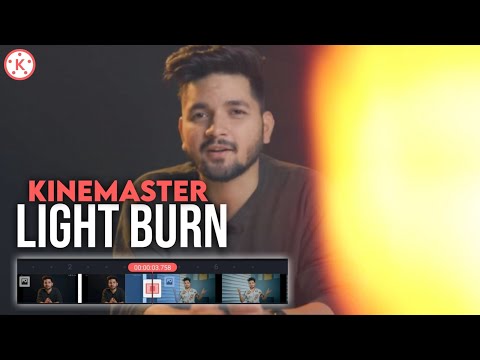 Light burn transition in kinemaster | MOBILE video Tutorial