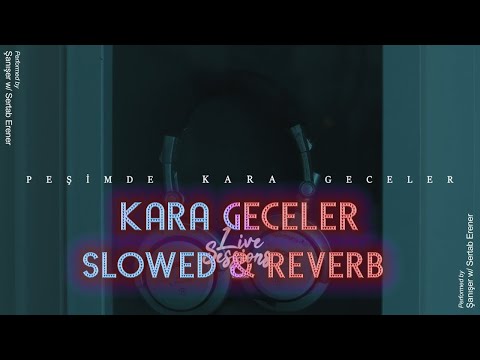 Şanışer ft. Sertab Erener - Peşimde Kara Geceler ( Slowed + Reverb) | Live Sessions