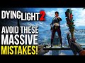 Dying Light 2 - Top 9 HUGE Mistakes You're Doing Right Now! (Dying Light 2 Tips and Tricks)