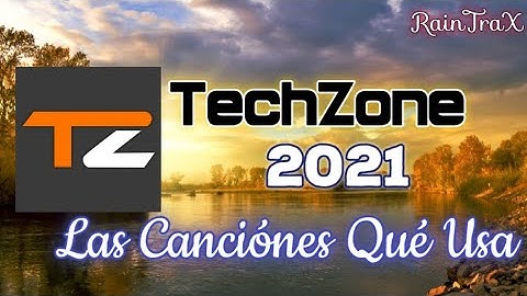 Las Canciónes Qué Usa TechZone En Sus Videos Completas @RainTrax
