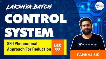 SFG Phenomenal Approach For Reduction | L:7 | Control system | GATE 2022 | Lakshya Batch