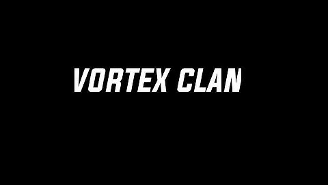 Vortex Clan introduction Members and a special guest!