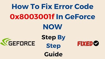 Fix Error Code 0x8003001f in GeForce NOW – Network, Streaming, Account & Device Troubleshooting