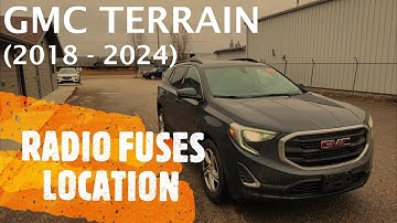 GMC Terrain - RADIO FUSES LOCATION (2018 - 2024)