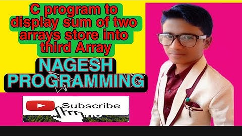 Write a program to display sum of two Arrays||These sum store into third Array||