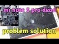 mi note 5 pro dead problem solution,mi redmi note 5 pro dead solution