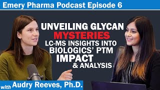 Podcast 6: Unveiling Glycan Mysteries: LC-MS Insights into Biologics' PTM Impact & Analysis' by Emery Pharma 223 views 3 months ago 10 minutes, 8 seconds