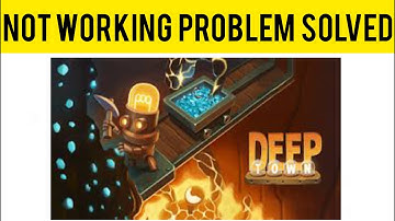 How To Solve Deep Town App Not Working(Not Open) Problem|| Rsha26 Solutions