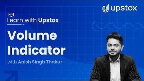 Volume indicator | Learn with Upstox ft. Anish Singh Thakur
