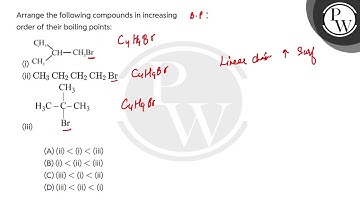 Arrange the following compounds in increasing order of their boiling points:\n(i) \n(ii) CH3CH2C....