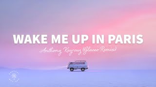 Anthony Keyrouz & Paradigm - Wake Me Up In Paris (Lyrics) Glaceo Remix Resimi