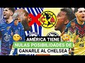 🚨América tiene nulas posibilidades🤔 de ganarle al Chelsea🤨