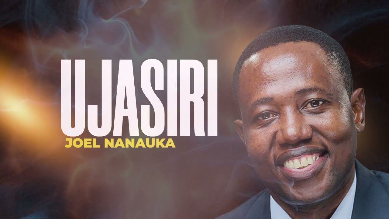 LIFE WISDOM : UJASIRI - JOEL NANAUKA