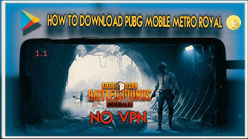HOW TO DOWNLOAD /UPDATE PUBG MOBILE METRO ROYALE MODE ||WITHOUT VPN PUBG 1.1 UPDATE AND GAMEPLAY ||