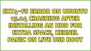 EXT4-fs error on Ubuntu 15.04 crashing after installing an HDD for extra space, Kernel panic on...