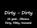 Dirty  dirty obscene dirty filthy immoral