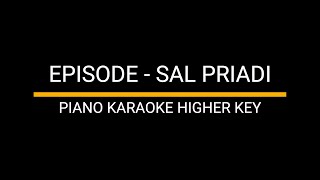 Download Lagu EPISODE - SAL PRIADI (PIANO KARAOKE HIGHER KEY) MP3 Download Lagu EPISODE - SAL PRIADI (PIANO KARAOKE HIGHER KEY) MP3