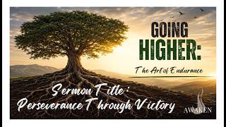 Going Higher: Perseverance Through  Victory
