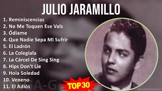 J u l i o J a r a m i l l o 2024 MIX 30 Maiores Sucessos ~ 1950s Music ~ Top Latin, Corrido, Wes...