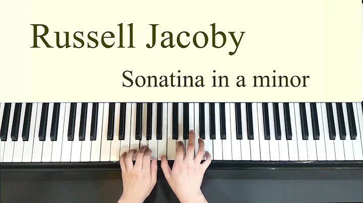 Russell Jacoby - Sonatina in a minor ( )