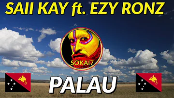 SAII KAY ft. EZY RONZ - Palau [2020]