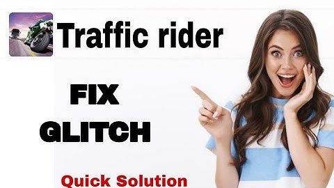 How To Fix And Solve Glitch On Traffic Rider App | Easy Fix