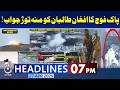 Pakistan Army Gives Strong Response to Afghan Taliban at Border - 7PM News Headlines