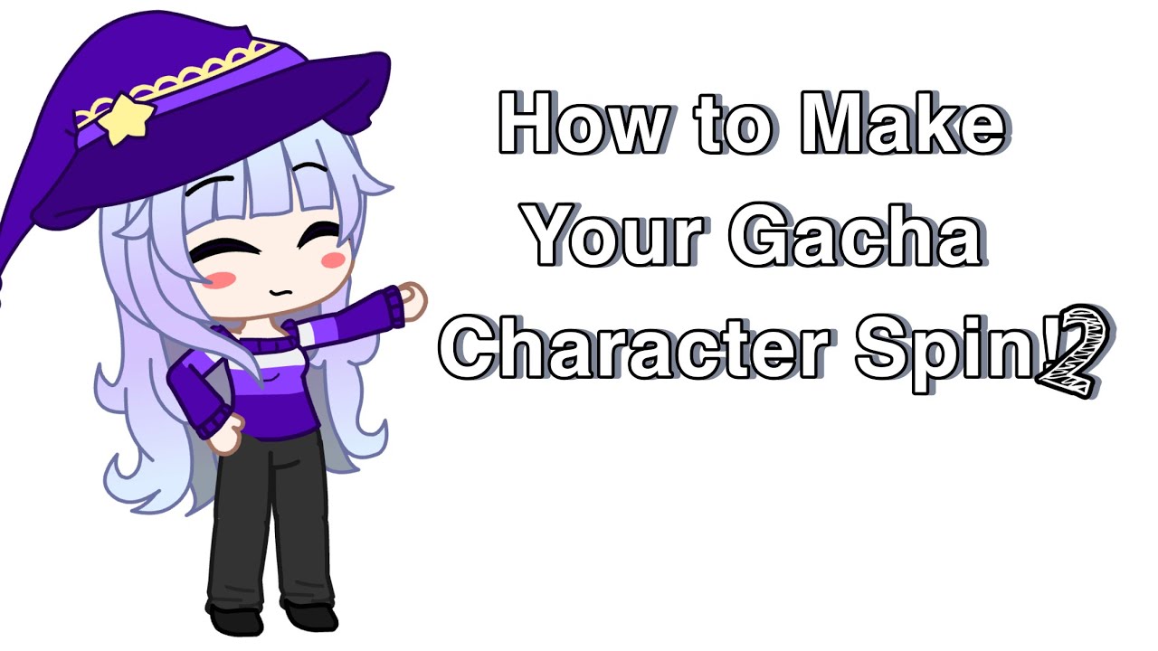 How to Make Your Gacha Character Spin! 2 YouTube