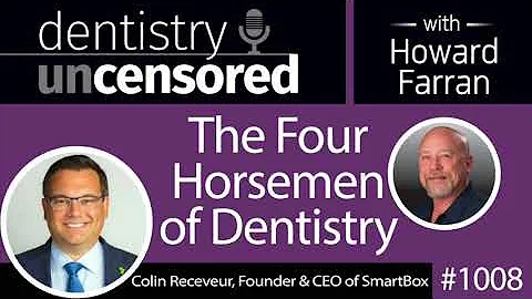 1008 The Four Horsemen of Dentistry with Colin Rec...