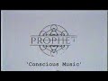 Conscious Music - Prophet