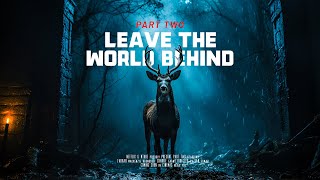 Leave The World Behind 2 Teaser Trailer 2024 Thriller Fm Movie