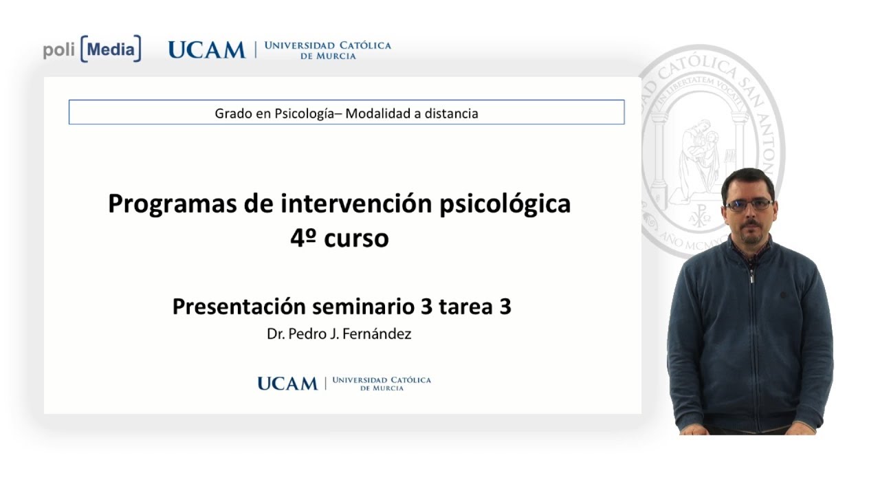 Programa de Intervención Psicológica - Seminario 3. Tarea 3 - Pedro J. Fernández Olivares - YouTube