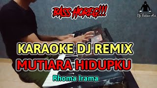 MUTIARA HIDUPKU RHOMA IRAMA - KARAOKE DJ REMIX ORGEN TUNGGAL TERBARU BASS HOREG!!!