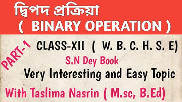 #1 Binary operation (  দ্বিপদ প্রক্রিয়া ) || Part-1 || CLASS-XII || দ্বাদশ শ্রেণী ||