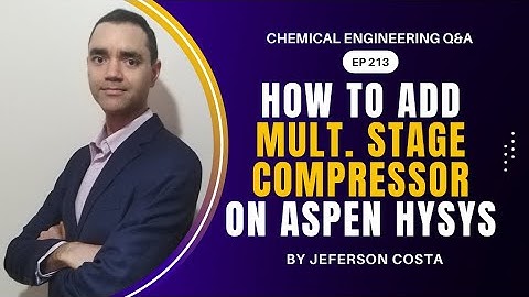 HOW TO ADD MULTI STAGE COMPRESSOR ON ASPEN HYSYS FOR CHEMICAL PROCESS ENGINEERS