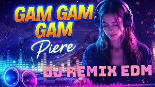 DJ Remix house music -GAM GAM GAM Piere |  CLUB NIGHT