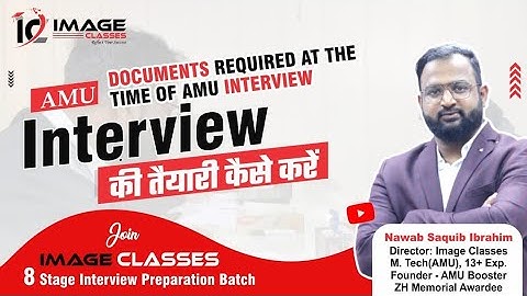 Documents Required at the Time of Interview | AMU Interview preparation by Image Classes