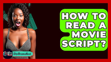How To Read A Movie Script? - The Drama Reel