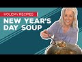 Holiday Cooking &amp; Baking Recipes: New Year&#39;s Day Soup Recipe