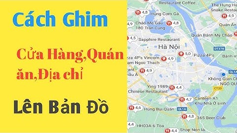 Cách Đăng Cửa Hàng,Quán Ăn,Hình Ảnh Lên Bản Đồ (google map ) | Tuấn Tử Vi - Phong Thủy