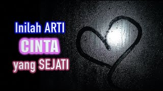 ARTI CINTA SEJATI