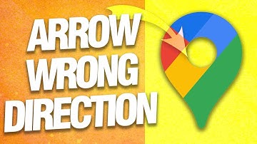 How To Fix And Solve Google Maps Arrow Wrong Direction | Final Solution