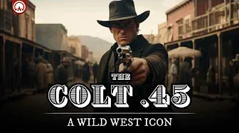 Colt 45 Revolver: The Pistol That Changed The American Frontier | Documentary