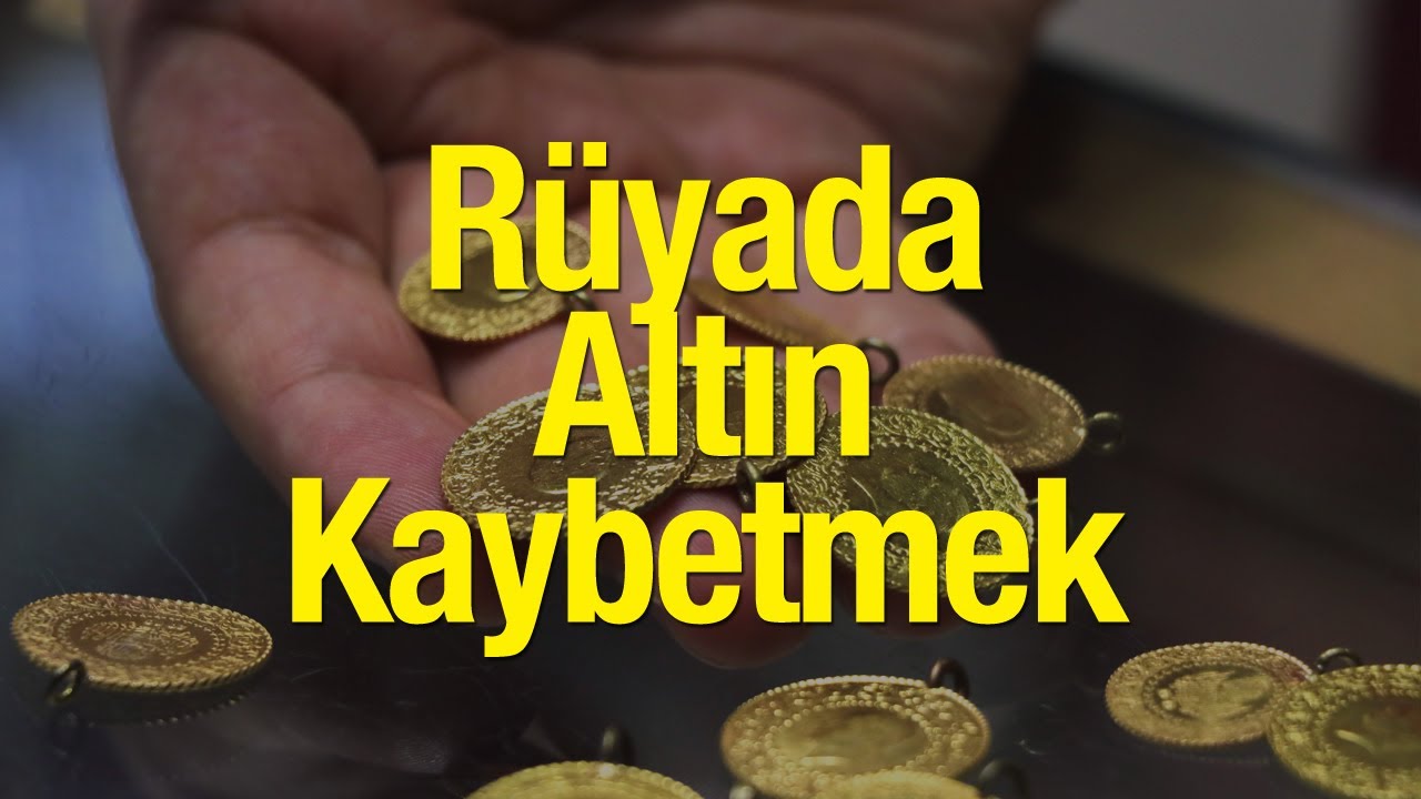 Ruyada Altin Kaybetmek Ne Anlama Gelir Ruyada Altin Kaybetmenin Tabiri Yasam Haberleri