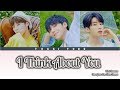 Han Seungwoo, Kim Wooseok, Lee Eunsang - I Think About You (At Runwav) Lyrics Han/Rom/Subindo