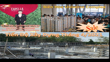 Biên Hòa Universe Complex Tiến Độ Dự án Tháng 04/2021