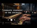 Cinematic Symphony of the Ancients | Grand Pipe Organ &amp; Cinematic Orchestra | Free Download