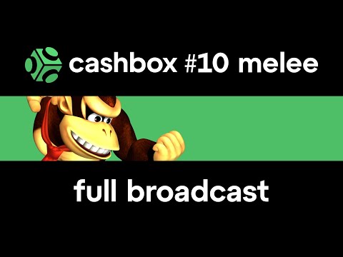 CASHBOX 10 FULL BROADCAST: Super Smash Bros. Melee