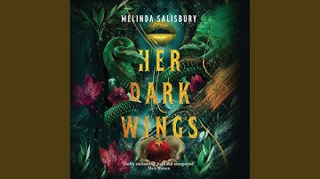 Chapter 10.11 & Chapter 11.1 - Her Dark Wings